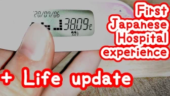 38 degrees, hospitals in Japan and life update